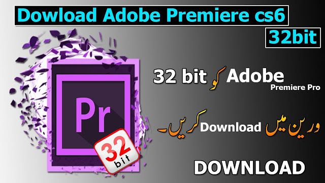 Download adobe premiere pro cs6 32-bit